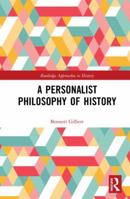 A Personalist Philosophy of History 0367662353 Book Cover