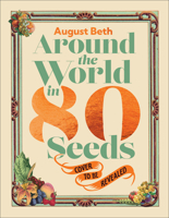 Around the World in 80 Seeds: Grow Your Own Global Garden B0H2RS93XW Book Cover