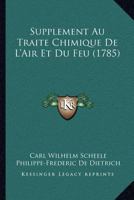 Supplement Au Traite Chimique De L'Air Et Du Feu (1785) 1278080503 Book Cover