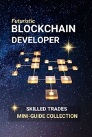 Blockchain Developer: Build the Future of Digital Trust — A Career in Code and Decentralization B0FDH2VMSM Book Cover