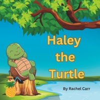 Haley the Turtle B0CGC4YJ88 Book Cover