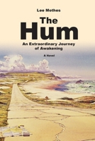 The Hum: An Extraordinary Journey of Awakening 0976580446 Book Cover