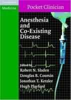 Anesthesia and Co-Existing Disease (Cambridge Pocket Clinicians) 0521709385 Book Cover