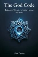 The God Code: Patterns of Divinity in Math, Nature, and Mind 9374597977 Book Cover