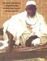 Ancient Elements of Spirituality within the Heart of Tasawwuf 1494302993 Book Cover