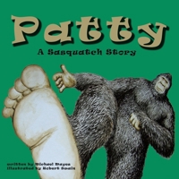 Patty: A Sasquatch Story 1491848375 Book Cover