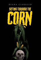Sifting Through the Corn 1662467915 Book Cover
