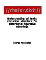 Press release //rhetor.dixit// Understanding ad texts’ rhetorical structure for differential figurative advantage 1492259691 Book Cover