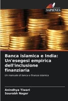 Banca islamica e India: Un'esegesi empirica dell'inclusione finanziaria: Un manuale di banca e finanza islamica (Italian Edition) 6205213818 Book Cover