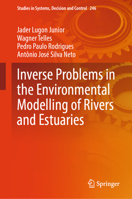 Inverse Problems Applied to Environmental Modelling of Rivers and Estuaries (Studies in Systems, Decision and Control, 246) 3032099366 Book Cover