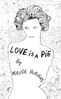 Love Is A Pie 081121897X Book Cover