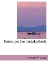 Flowers And Their Unbidden Guests 116696857X Book Cover