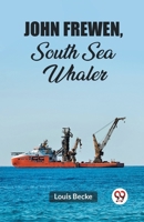 John Frewen, South Sea Whaler 1517539978 Book Cover