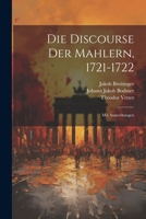 Die Discourse Der Mahlern, 1721-1722; Mit Anmerkungen 1022569384 Book Cover