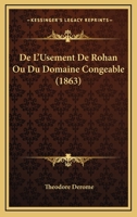 De L'Usement De Rohan Ou Du Domaine Congeable (1863) 1160404089 Book Cover