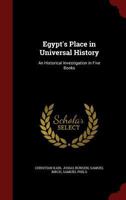 Egypt's Place in Universal History: An Historical Investigation in Five Books 1021181722 Book Cover