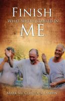Finish What You've Started in Me 1613791720 Book Cover