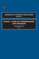 Access a Zone of Comprehension and Intrusion (Advances in Program Evaluation) 1846638909 Book Cover