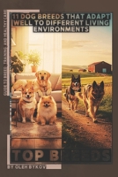 11 Dog Breeds That Adapt Well to Different Living Environments: Top Breeds, Ranked and Explained for Everyday Life B0GXHJF1FH Book Cover