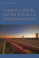 Carbon Capture and the Future of Environmentalism 0755656571 Book Cover