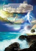Ethics for Environmental Policy: An Integrated, Life-Centered Approach 1621317285 Book Cover
