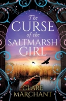 The Curse of the Saltmarsh Girl 1807038416 Book Cover