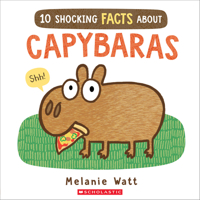 10 Shocking Facts About Capybaras B0G78K64LB Book Cover