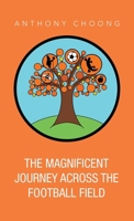 The Magnificent Journey Across the Football Field 1543772579 Book Cover