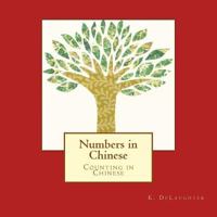 Numbers in Chinese: Counting in Chinese 1974216152 Book Cover