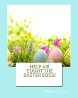 Help Me Count the Easter Eggs! 1530693691 Book Cover