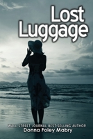 Lost Luggage: An Alexandra Merritt Mystery 1502786729 Book Cover
