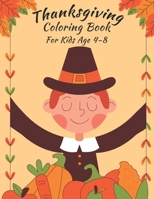 Thanksgiving Coloring Book for Kids: Thanksgiving Coloring Book for Kids Ages 4-8.Simple Big Pictures Happy Thanksgiving Coloring Books for Toddlers & B08N5GJMTP Book Cover