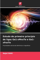 Estudo do primeiro princípio de ligas Ge1-xMnxTe e Ge1-xFexTe: Propriedades estruturais eletrônicas e magnéticas 6206251470 Book Cover