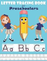 Letter Tracing Book for Preschoolers: Alphabet Writing Practice For Kids, Trace Numbers Practice Workbook for Pre K, Ages 3-5 1728959101 Book Cover