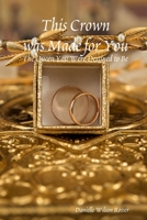 This Crown Was Made for You 1387416928 Book Cover