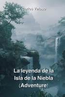 La leyenda de la Isla de la Niebla (Adventure) (Spanish Edition) B0CWCRXP7Z Book Cover