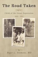 The Road Taken: by a Child of the Great Depression, 1933-1955 1449006612 Book Cover