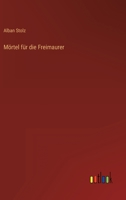 Mörtel für die Freimaurer 3368410431 Book Cover