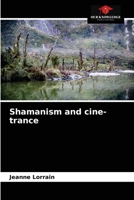 Shamanism and cine-trance 6203651575 Book Cover