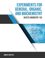Experiments for General, Organic, and Biochemistry (SKYCTC Chemistry 135) B0F2HG1KXL Book Cover