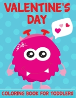 Valentine's Day Coloring Book for Toddlers: Fun Valentine's Day Coloring Book of Hearts, Monsters, Desserts, and More Cute Designs for Toddlers and Preschool 1674821816 Book Cover