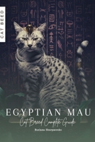 Egyptian Mau: Cat Breed Complete Guide B0CKRXJV4R Book Cover