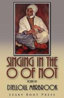 Singing in the O of Not 1909849596 Book Cover