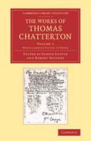 The Works of Thomas Chatterton: Volume 3 1139626426 Book Cover