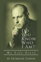 Do You Know Who I Am? 1470026112 Book Cover