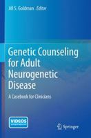 Genetic Counseling for Adult Neurogenetic Disease: A Casebook for Clinicians 1489978372 Book Cover