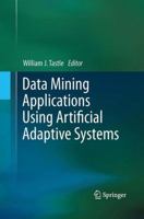 Data Mining Applications Using Artificial Adaptive Systems 1461442222 Book Cover