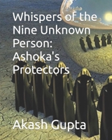 Whispers of the Nine Unknown Person: Ashoka's Protectors B0CS2D533W Book Cover