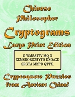 Chinese Philosopher Cryptograms Large Print Edition: Cryptoquote Puzzles from Ancient China! B08L452993 Book Cover