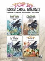 Top 10 Broadway, Classical, Jazz & Movies: 40 Intermediate to Early Advanced Piano Arrangements 0739055011 Book Cover